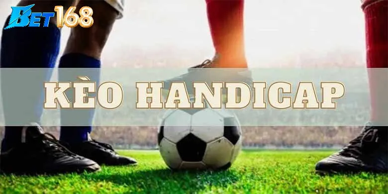 Vì sao kèo handicap lại phổ biến trên các nền tảng như Bet168?