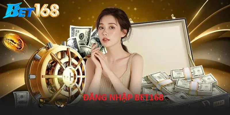 Hướng dẫn chi tiết cách Đăng Nhập Bet168 an toàn và nhanh chóng